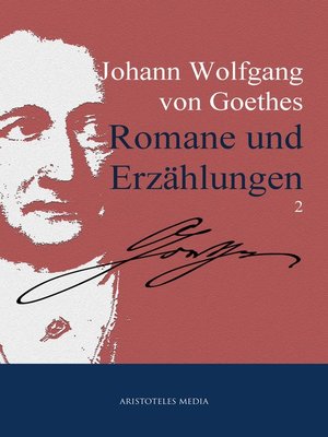 cover image of Johann Wolfgang von Goethes Romane und Erzählungen